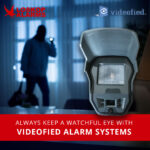 Always keep a watchful eye with Videofied Alarms Systems